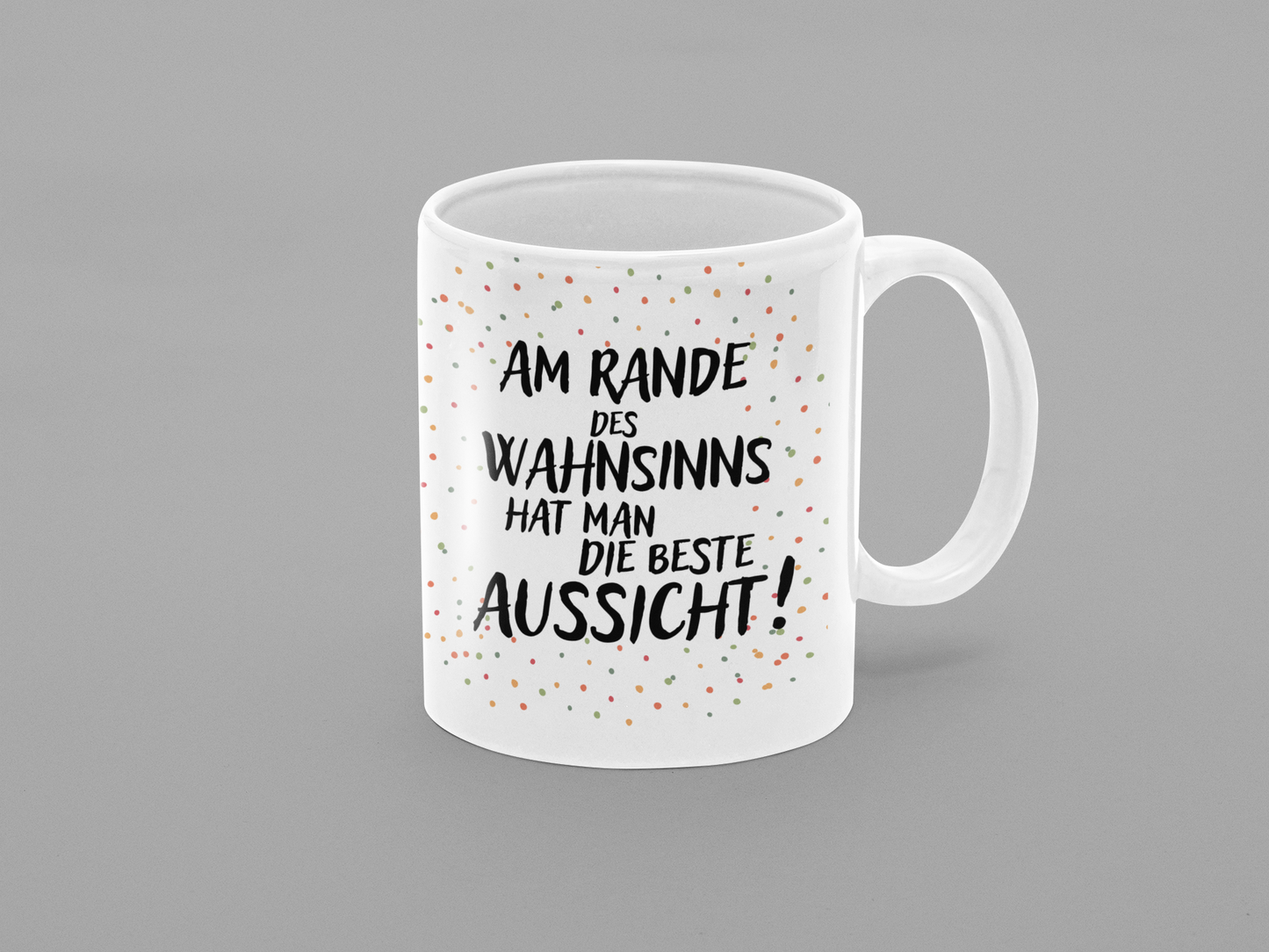 Am Rande des Wahnsinns hat man die beste Aussicht!