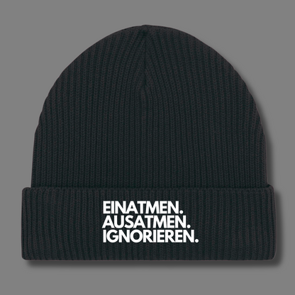 Einatmen. Ausatmen. Ignorieren.