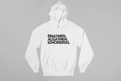 Einatmen. Ausatmen. Ignorieren.