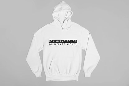 Ich merke schon. Du merkst nichts!