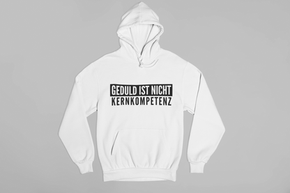 Geduld ist nicht - Kernkompetenz