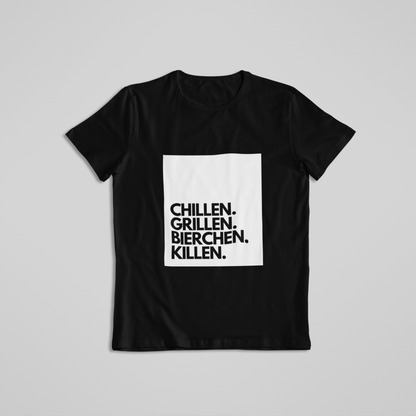 Chillen. Grillen. Bierchen. Killen.