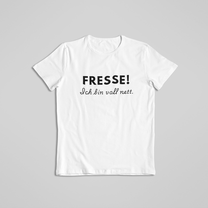 FRESSE! ich bin voll nett.