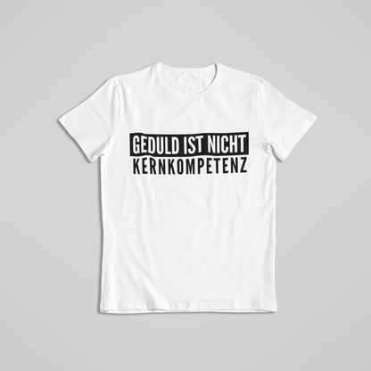 Geduld ist nicht - Kernkompetenz