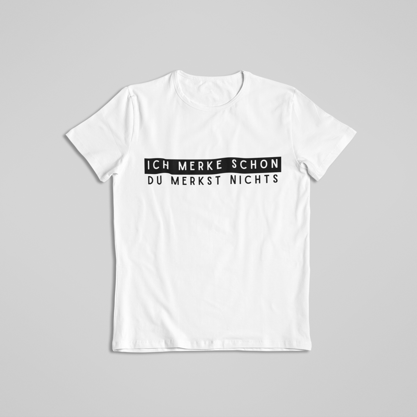 Ich merke schon. Du merkst nichts!