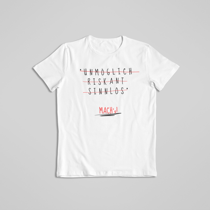 Unmöglich, riskant, sinnlos - MACH'S!