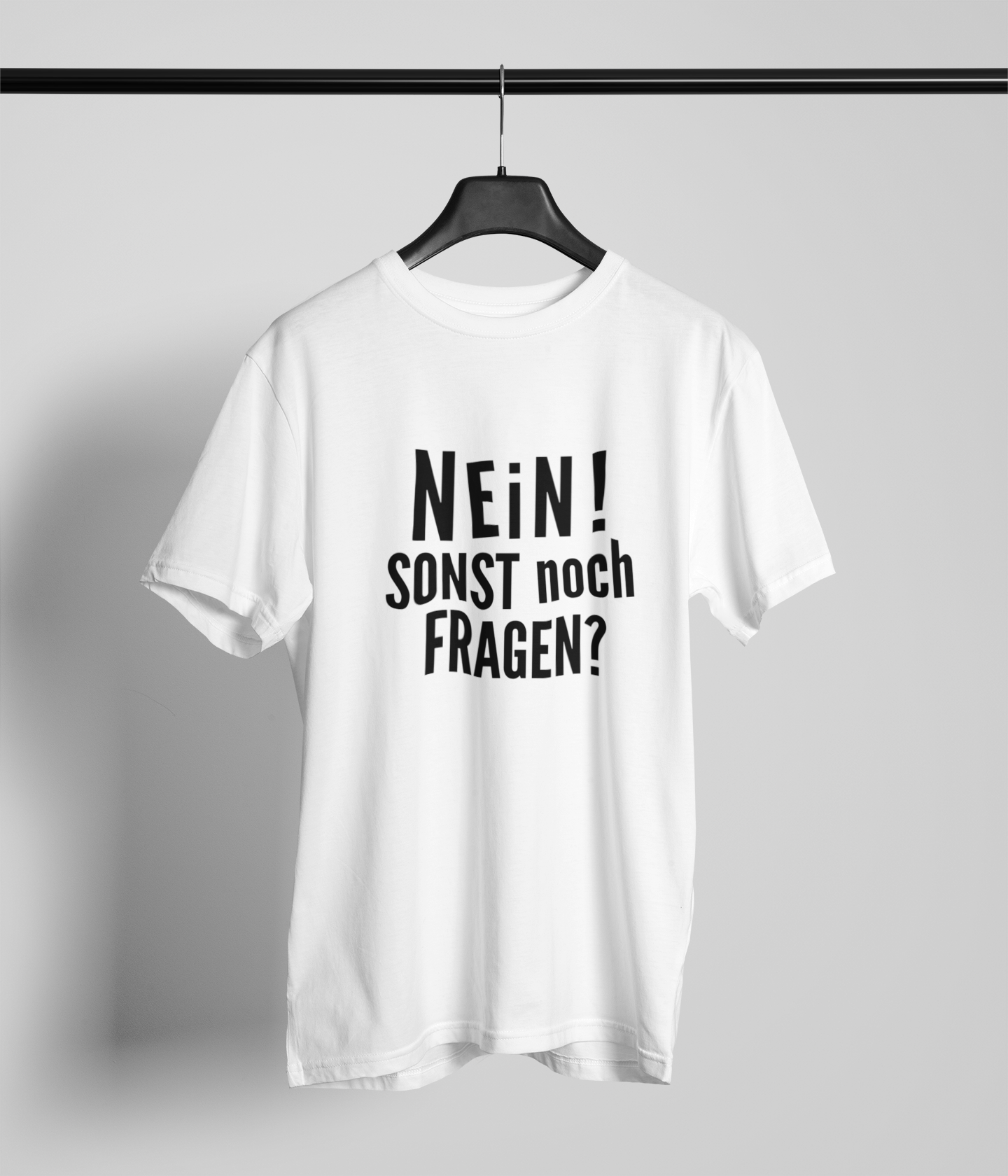 Nein! Sonst noch Fragen?