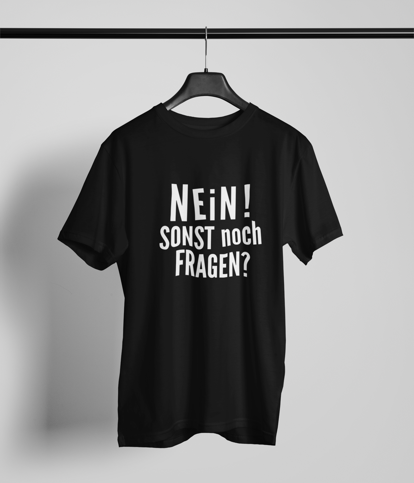 Nein! Sonst noch Fragen?