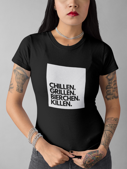 Chillen. Grillen. Bierchen. Killen.